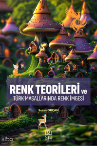 Renk Teorileri ve Türk Masallarında Renk İmgesi
