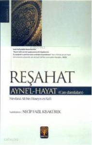 Reşahat; Ayne'l Hayat (Can Damlaları)