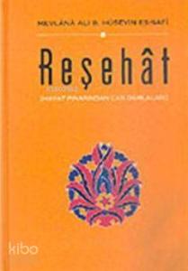 Reşehat; Mevlana Ali B. Hüseyin Es- Safi