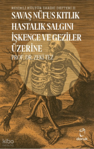 Resimli Kültür Tarihi Defteri II;Savaş Nüfus Kıtlık Hastalık Salgını İşkence ve Geziler Üzerine