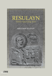 Resulayn - Talihin Uğramadığı Şehir