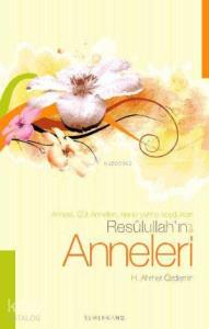 Resulullah'ın Anneleri; Annesi, Süt Anneleri, Anne Yerine Koydukları