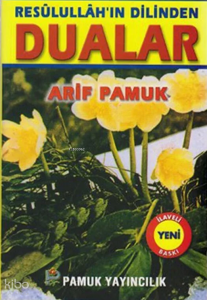 Resûlullâh'ın Dilinden Dualar (Dua-053)