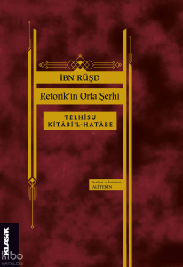 Retorik’in Orta Şerhi;Telhîsu Kitâbi’l-Hatâbe