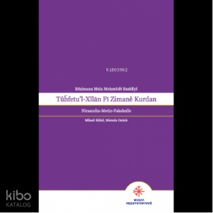 Rêzimana Mela Mehmûdê Bazîdîyî, Tûhfetu’l-Xîlän Fi Zimanê Kurdan, Nirxandin - Metin - Faksîmîle