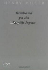 Rimbaud ya da Büyük İsyan