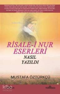 Risale-i Nur Eserleri Nasıl Yazıldı?