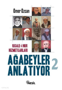 Ağabeyler Anlatıyor 2;Risale-i Nur Hizmetkarları