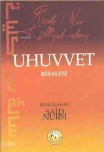 Risale-i Nur Külliyatından Uhuvvet Risalesi