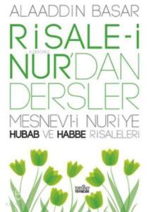 Risale-i Nur'dan Dersler Hubab ve Habbe