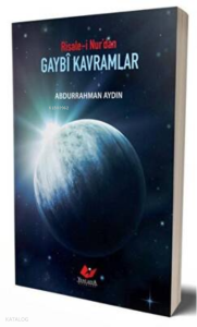 Risale-i Nur'dan Gaybî Kavramlar