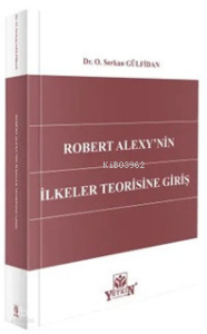 Robert Alexy'nin İlkeler Teorisine Giriş