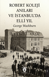 Robert Koleji Anıları ve İstanbul’da Elli Yıl