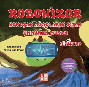 Robonizor - Konuşan Ağaçların Sırrı 3. Kitap