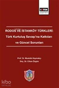 Rodos ve İstanköy Türkleri: Türk Kurtuluş Savaşı'na Katkıları ve Güncel Sorunları