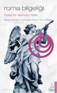 Roma Bilgeliği; Sonsuz bir okyanustur Roma...