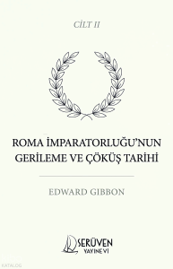 Roma İmparatorluğu’nun Gerileme ve Çöküş Tarihi Cilt II