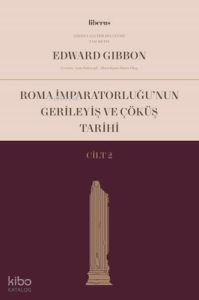 Roma İmparatorluğu’nun Gerileyiş ve Çöküş Tarihi (Cilt II)