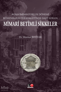 Roma İmparatorluk Dönemi;Bithynia-Pontus Eyaleti’nde Darp Edilen Mimari Betimli Sikkeler