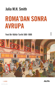 Roma'dan Sonra Avrupa; Yeni Bir Kültür Tarihi (500 - 1000)