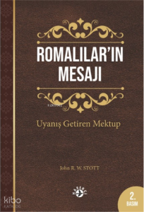 Romalılar’ın Mesajı;Uyanış Getiren Mektup