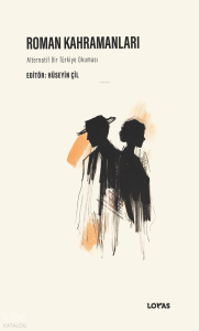Roman Kahramanları;Alternatif Bir Türkiye Okuması