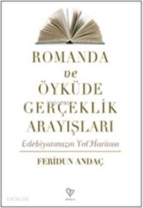 Romanda ve Öyküde Gerçeklik Arayışları; Edebiyatımızın Yol Haritası
