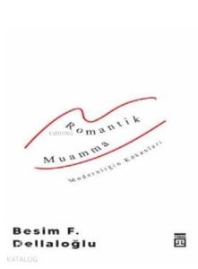 Romantik Muamma - Modernliğin Kökenleri