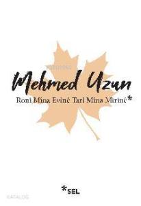 Ronî Mîna Evînê Tarî Mîna Mirinê