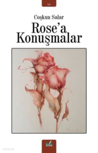 Rose'A Konuşmalar