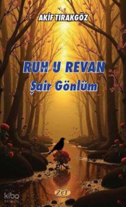 Ruh u Revan Şair Gönlüm