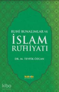 Ruhi Bunalımlar ve İslam Ruhiyatı