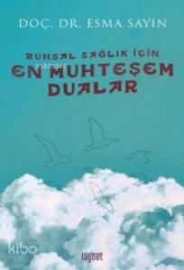 Ruhsal Sağlık İçin En Muhteşem Dualar