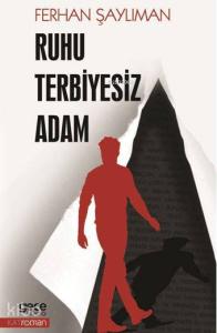 Ruhu Terbiyesiz Adam