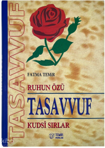 Ruhun Özü Tasavvuf Kudsi Sırlar  (Ciltli)