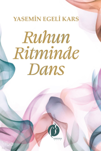 Ruhun Ritminde Dans (Ciltli)