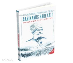 Rus Generali Berhman'a Göre Sarıkamış Harekatı ;12 - 24 Aralık 1914