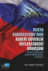 Rusya Federasyonu'nun Askeri Güvenlik Refleksindeki Dönüşüm; Askerî Doktrinler, Askerî Müdahaleler, Nedenler
