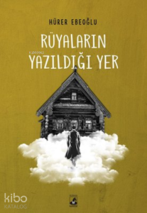 Rüyaların Yazıldığı Yer