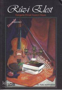 Ruz-i Elest; Dengede Olmalı İnsanın Hayatı