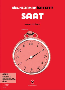 Saat - Kim, Ne Zaman İcat Etti?