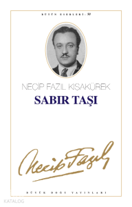 Sabır Taşı (Kod:42); Necip Fazıl Bütün Eserleri 50