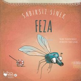 Sabırsız Sinek Feza (3+ Yaş); Leyla Fonten'den Öyküler Serisi