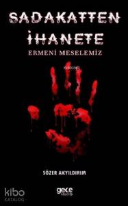 Sadakatten İhanete Ermeni Meselemiz