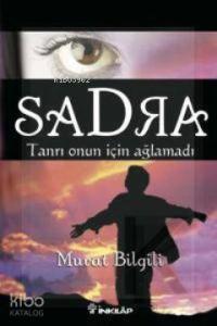 Sadra; Tanrı Onun İçin Ağlamadı