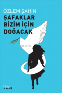 Şafaklar Bizim İçin Doğacak