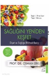 Sağlığını Yeniden Keşfet; Diyet ve Sağlığa Bilimsel Bakış