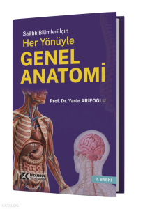 Sağlık Bilimleri için Her Yönüyle Genel Anatomi