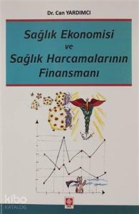 Sağlık Ekonomisi ve Sağlık Harcamalarının Finansmanı