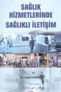 Sağlık Hizmetlerinde Sağlıklı İletişim